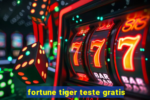 fortune tiger teste gratis